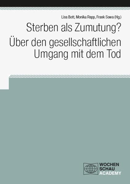 Sterben als Zumutung? Über den gesellschaftlichen Umgang mit dem Tod (Wochenschau Academy)