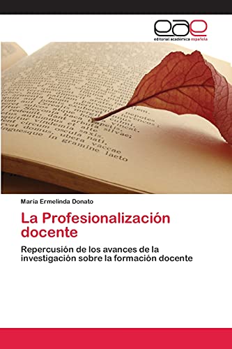 La Profesionalización docente: Repercusión de los avances de la investigación sobre la formación docente