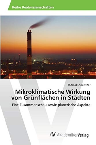 Mikroklimatische Wirkung von Grünflächen in Städten: Eine Zusammenschau sowie planerische Aspekte