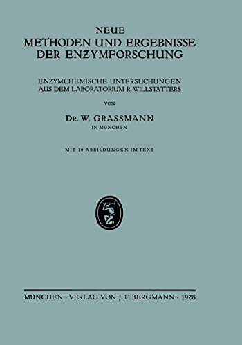 Neue Methoden und Ergebnisse der Enzymforschung: Enzymchemische Untersuchungen aus dem Laboratorium R. Willstätters: En?ymchemische Untersuchungen aus dem Laboratorium R. Willstätters