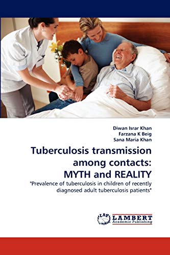 Tuberculosis transmission among contacts: MYTH and REALITY: Prevalence of tuberculosis in children of recently diagnosed adult tuberculosis patients
