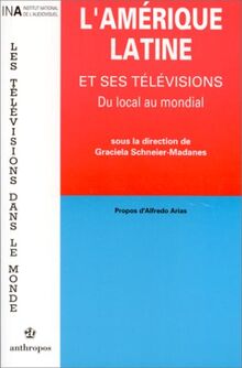 L'Amérique latine et ses télévisions : du local au mondial