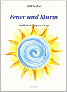 Feuer und Sturm. Mit Kindern Pfingsten erleben. Lieder