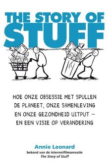 The Story of Stuff: hoe onze obsessie met spullen de planeet, onze samenleving en onze gezonheid uitputten en een visie op verandering