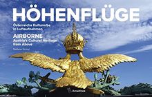 Höhenflüge: Österreichs Kulturerbe in Luftaufnahmen