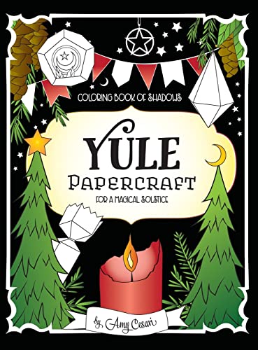 Amy Cesari Coloring Book Of Shadows, Yule Papercraft For A Magical Solstice