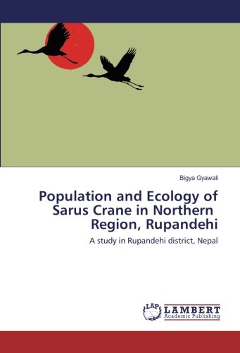 Population and Ecology of Sarus Crane in Northern Region, Rupandehi: A study in Rupandehi district, Nepal