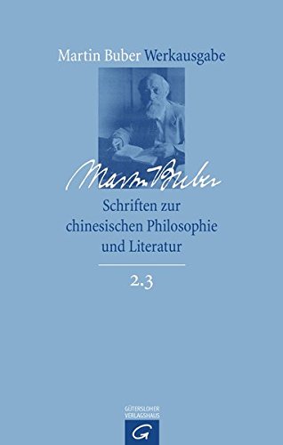Martin Buber-Werkausgabe (MBW): Schriften zur chinesischen Philosophie und Literatur