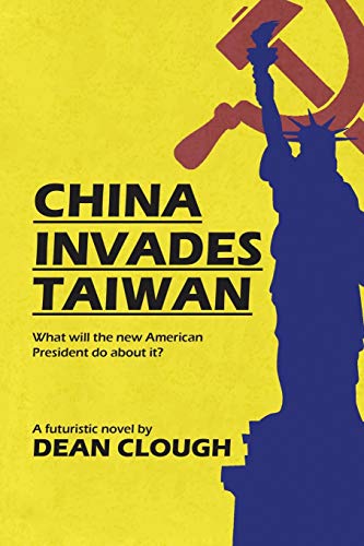 China Invades Taiwan: What Will the New American President Do About It?