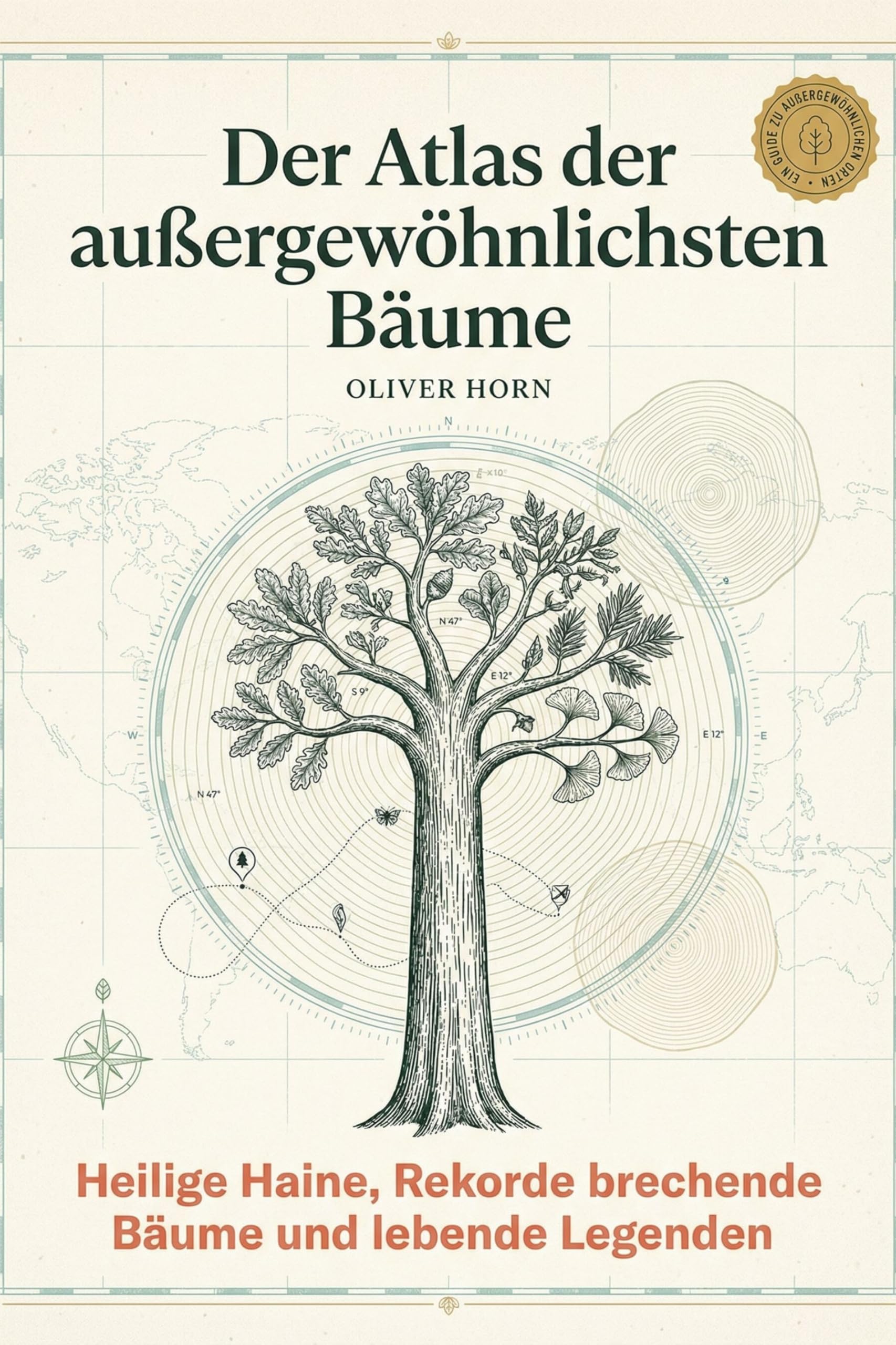 Der Atlas der außergewöhnlichsten Bäume: Heilige Haine, Rekorde brechende Bäume und lebende Legenden. Ein Geschenk für Naturliebhaber, Gärtner und spirituell Suchende