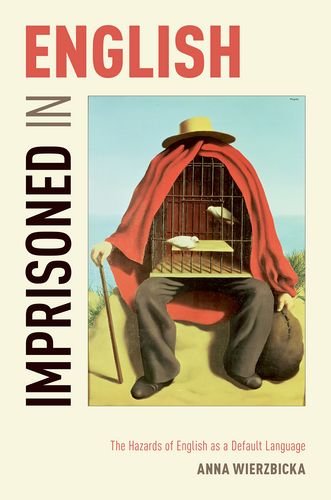 Imprisoned in English: The Hazards of English as a Default Language