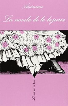 La novela de la lujuria: o Mis primeras experiencias (La Sonrisa Vertical, Band 64)