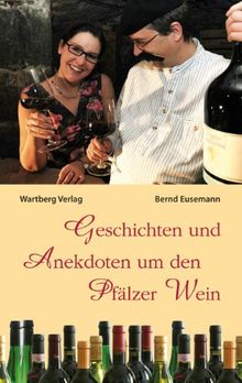 Geschichten und Anekdoten um den Pfälzer Wein