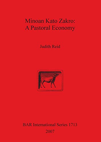 Minoan Kato Zakro: A Pastoral Economy (British Archaeological Reports British Series, Band 1713)