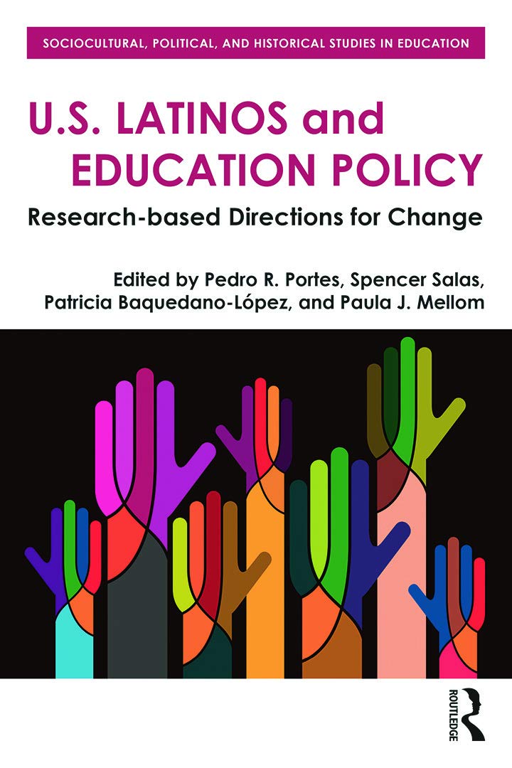 U.S. Latinos and Education Policy: Research-Based Directions for Change (Sociocultural, Political, and Historical Studies in Education)
