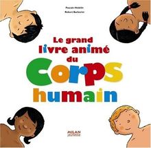 Le grand livre animé du corps humain