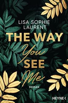 The Way You See Me: Roman von Laurent, Lisa Sophie | Buch | Zustand sehr gut