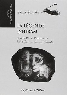 La légende d'Hiram selon le rite de perfection ancien et accepté