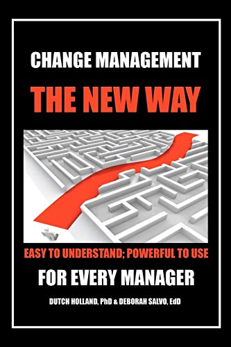 Change Management: The New Way: Easy to Understand; Powerful to Use