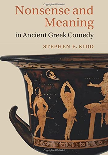 Nonsense and Meaning in Ancient Greek Comedy