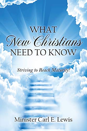What New Christians Need To Know: Striving to Reach Maturity!