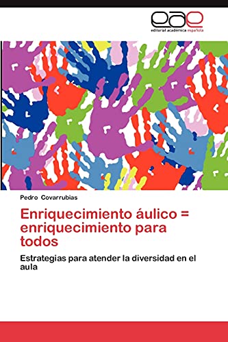 Enriquecimiento áulico = enriquecimiento para todos: Estrategias para atender la diversidad en el aula