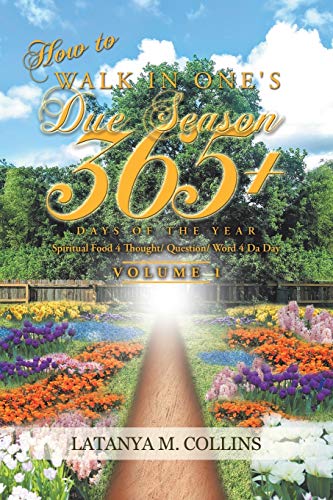 How to Walk in One's Due Season 365+ Days of the Year: Spiritual Food 4 Thought/ Question/ Word 4 Da Day
