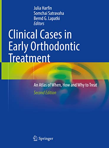 Clinical Cases in Early Orthodontic Treatment: An Atlas of When, How and Why to Treat