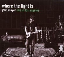 Where the Light Is: John Mayer Live in Los Angeles