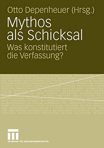 Mythos als Schicksal: Was konstitutiert die Verfassung? (German Edition)