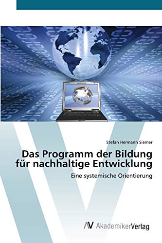 Das Programm der Bildung für nachhaltige Entwicklung: Eine systemische Orientierung