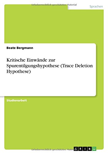 Kritische Einwände zur Spurentilgungshypothese (Trace Deletion Hypothese)