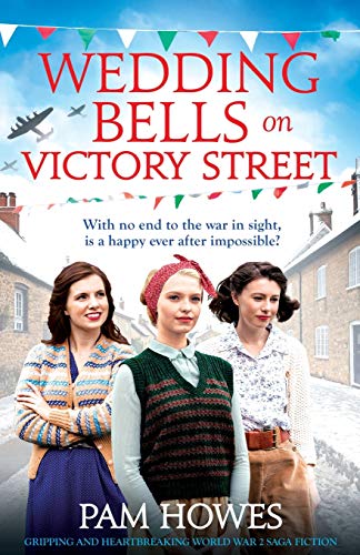Wedding Bells on Victory Street: Gripping and heartbreaking World War 2 saga fiction (The Bryant Sisters, Band 2)