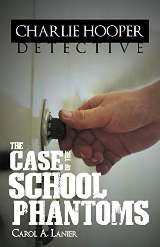 The Charlie Hooper Detective: The Case of The School Phantoms