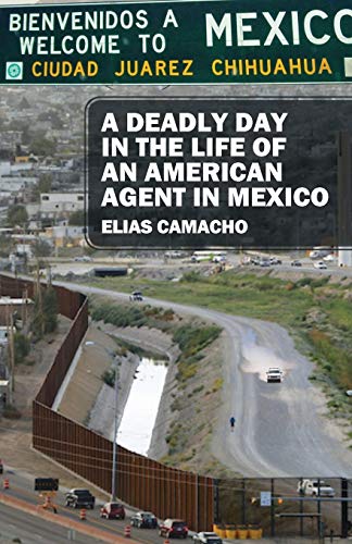 A Deadly Day In the Life of an American Agent In Mexico