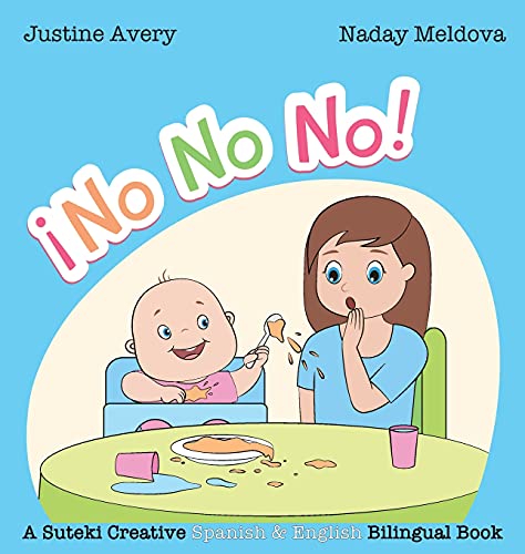 No, No, No! / ¡No No No!: A Suteki Creative Spanish & English Bilingual Book
