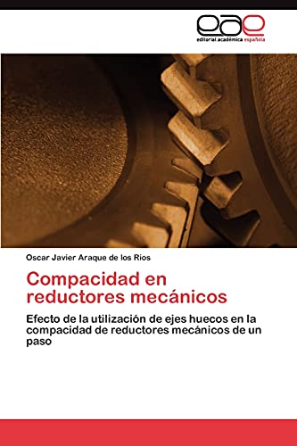 Compacidad en reductores mecánicos: Efecto de la utilización de ejes huecos en la compacidad de reductores mecánicos de un paso