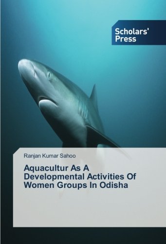 Aquacultur As A Developmental Activities Of Women Groups In Odisha