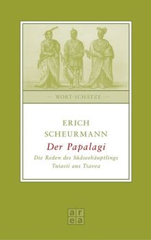 Der Papalagi. Die Reden des Südseehäuptlings Tuiavii aus Tiavea