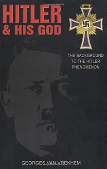 Hitler and His God: The Background to the Hitler Phenomenon