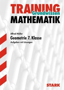 Training Mathematik Unterstufe: Mathematik Training. Geometrie. 7. Klasse. (Lernmaterialien)