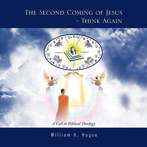 The Second Coming of Jesus - Think Again: A Call to Biblical Theology