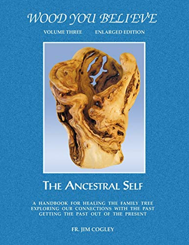 WOOD YOU BELIEVE: THE ANCESTRAL SELF