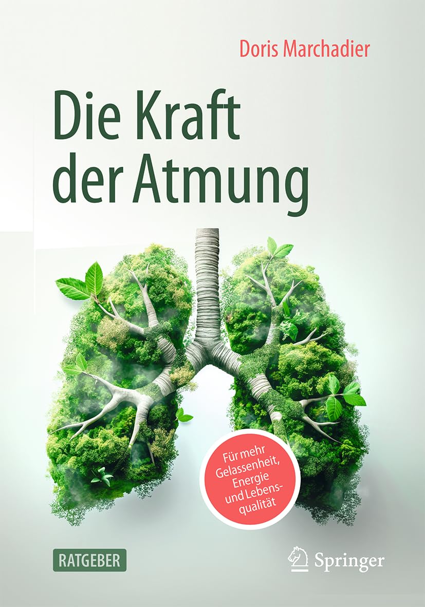Die Kraft der Atmung: Für mehr Gelassenheit, Energie und Lebensqualität
