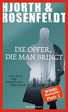 Die Opfer, die man bringt (Ein Fall für Sebastian Bergman, Band 6)