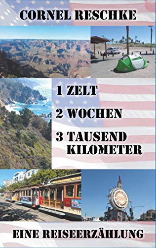 1 Zelt, 2 Wochen, 3 tausend Kilometer: Eine Reiseerzählung