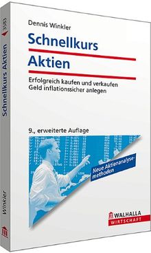 Schnellkurs Aktien: Erfolgreich kaufen und verkaufen. Geld inflationssicher anlegen