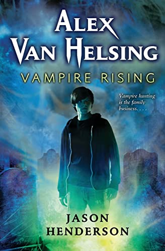 Alex Van Helsing: Vampire Rising (Alex Van Helsing, 1, Band 1)