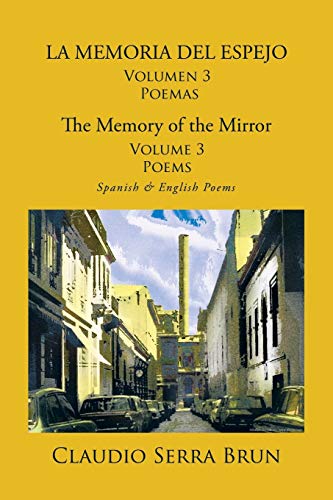 La Memoria Del Espejo Volumen 3 Poemas/ The Memory of the Mirror Volume 3 Poems: Spanish & English Poems