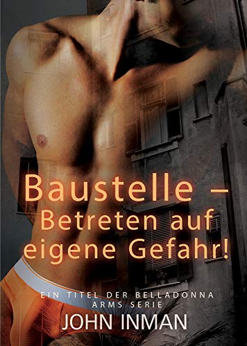 Baustelle – Betreten auf eigene Gefahr! (Belladonna Arms (Deutsch), Band 2)